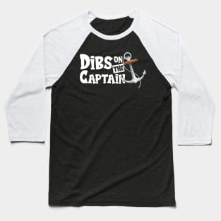 Dibs on the captain Baseball T-Shirt